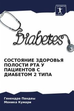 SOSTOYaNIE ZDOROV'Ya POLOSTI RTA U PACIENTOV S DIABETOM 2 TIPA - Pandey, Gqnendra;Kumari, Monika