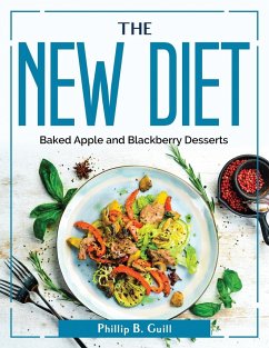 The New Diet: Baked Apple and Blackberry Desserts - Phillip B Guill