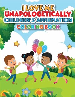 iLoveMe, Unapologetically - Children's Affirmation Coloring Book - Orr, Arletha