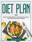 Diet Plan 2.0: Reset Your Metabolism is a phrase that is used to describe the process of resetting