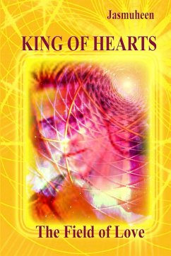 King of Hearts - The Field of Love - Jasmuheen