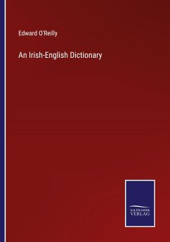 An Irish-English Dictionary - O'Reilly, Edward