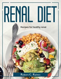 Renal Diet: Recipes for healthy renal - Robert C Raines