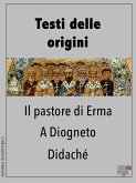 Testi delle origini - Il Pastore di Erma, A Diogneto, Didaché (eBook, ePUB)