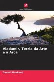 Vladamir, Teoria da Arte e a Arca
