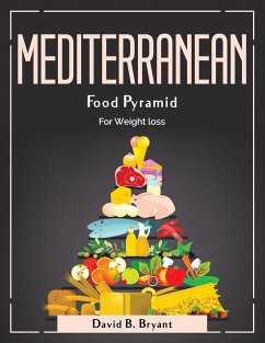 Mediterranean Food Pyramid: For Weight loss - David B Bryant