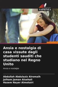 Ansia e nostalgia di casa vissute dagli studenti sauditi che studiano nel Regno Unito - Alromaih, Abdullah Abdulaziz;Alsehali, Jalham Jaman;Almotairi, Hazem Nayer