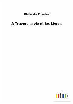 A Travers la vie et les Livres