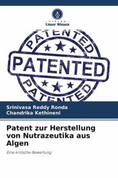 Patent zur Herstellung von Nutrazeutika aus Algen - Ronda, Srinivasa Reddy;Kethineni, Chandrika