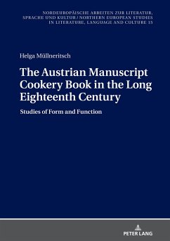 The Austrian Manuscript Cookery Book in the Long Eighteenth Century - Müllneritsch, Helga