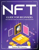 NFT Guide For Beginners: The Ultimate Guide You Need to Understand NFT