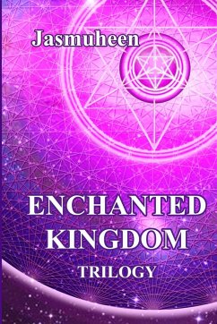 The Enchanted Kingdom Trilogy - Jasmuheen