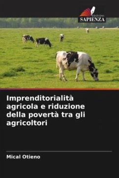 Imprenditorialità agricola e riduzione della povertà tra gli agricoltori - Otieno, Mical