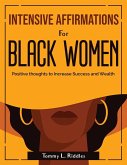 Intensive Affirmations for Black Women: Positive thoughts to Increase Success and Wealth