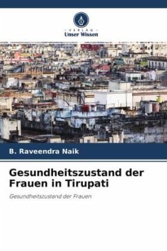 Gesundheitszustand der Frauen in Tirupati - Naik, B. Raveendra