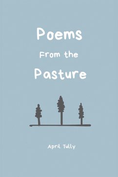 Poems From the Pasture - Tully, April