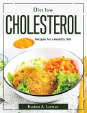 Diet Low Cholesterol: Recipes for a Healthy Diet