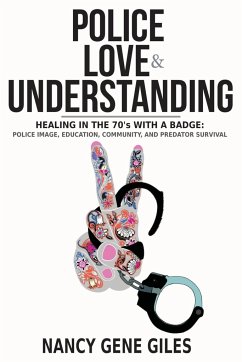 Police, Love, & Understanding - Giles, Nancy Gene