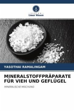 MINERALSTOFFPRÄPARATE FÜR VIEH UND GEFLÜGEL - Ramalingam, Yasothai