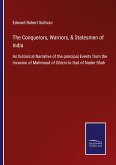 The Conquerors, Warriors, & Statesmen of India