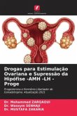 Drogas para Estimulação Ovariana e Supressão da Hipófise -AMH -LH - Proge