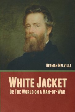 White Jacket; Or, The World on a Man-of-War - Melville, Herman