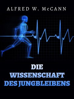 Die Wissenschaft des Jungbleibens (Übersetzt) (eBook, ePUB) - W. McCann, Alfred