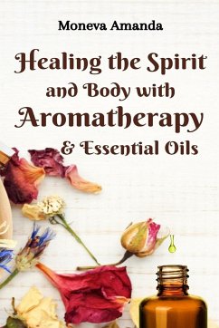 Healing the Spirit and Body with Aromatherapy & Essential Oils - Amanda, Moneva