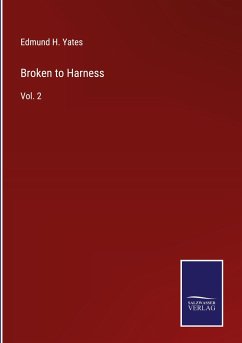 Broken to Harness - Yates, Edmund H.