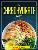 No Carbohydrate Diet: For healthy life