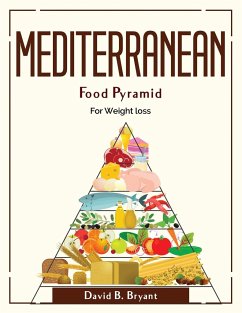 Mediterranean Food Pyramid: For Weight loss - David B Bryant