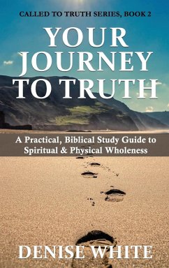 Your Journey to Truth - White, Denise