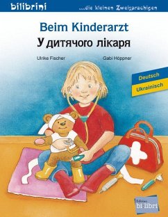 Beim Kinderarzt. Deutsch-Ukrainisch - Fischer, Ulrike;Höppner, Gabi