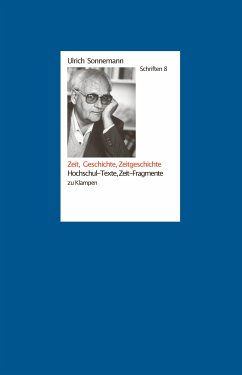 Schriften / Zeit, Geschichte, Zeitgeschichte. Schriften 8 (eBook, ePUB) - Sonnemann, Ulrich