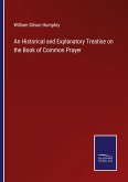 An Historical and Explanatory Treatise on the Book of Common Prayer