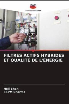 FILTRES ACTIFS HYBRIDES ET QUALITÉ DE L'ÉNERGIE - Shah, Heli;Sharma, SSPM