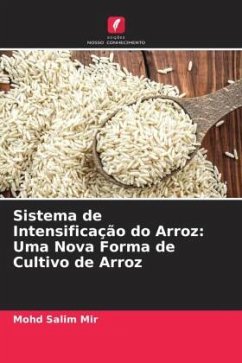 Sistema de Intensificação do Arroz: Uma Nova Forma de Cultivo de Arroz - Salim Mir, Mohd