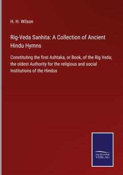 Rig-Veda Sanhita: A Collection of Ancient Hindu Hymns - Wilson, H. H.