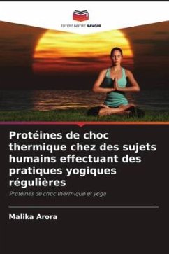 Protéines de choc thermique chez des sujets humains effectuant des pratiques yogiques régulières - Arora, Malika