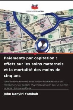Paiements par capitation : effets sur les soins maternels et la mortalité des moins de cinq ans - Yambah, John Kanyiri