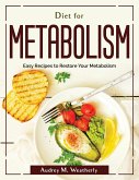 Diet for Metabolism: Easy Recipes to Restore Your Metabolism