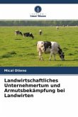 Landwirtschaftliches Unternehmertum und Armutsbekämpfung bei Landwirten