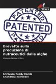 Brevetto sulla produzione di nutraceutici dalle alghe