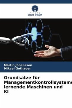 Grundsätze für Managementkontrollsysteme, lernende Maschinen und KI - Johansson, Martin;Gothager, Mikael