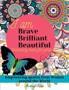 I am Brave Brilliant Beautiful. Coloring book for Girls - Kira, Avery And