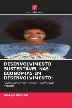 DESENVOLVIMENTO SUSTENTÁVEL NAS ECONOMIAS EM DESENVOLVIMENTO: - Omondi, Joseph