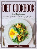Diet Cookbook for Beginners: Interstitial Cystitis Recipes for Managing Symptoms