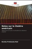 Notes sur le théâtre américain