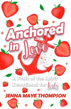 Anchored in Love - Thompson, Jenna M