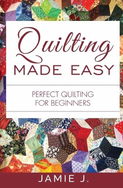 Quilting Made Easy - J., Jamie